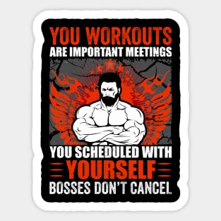 You Workouts Are Important Meetings Scheduled With Yourself | Motivational & Inspirational | Gift or Present for Gym Lovers Sticker